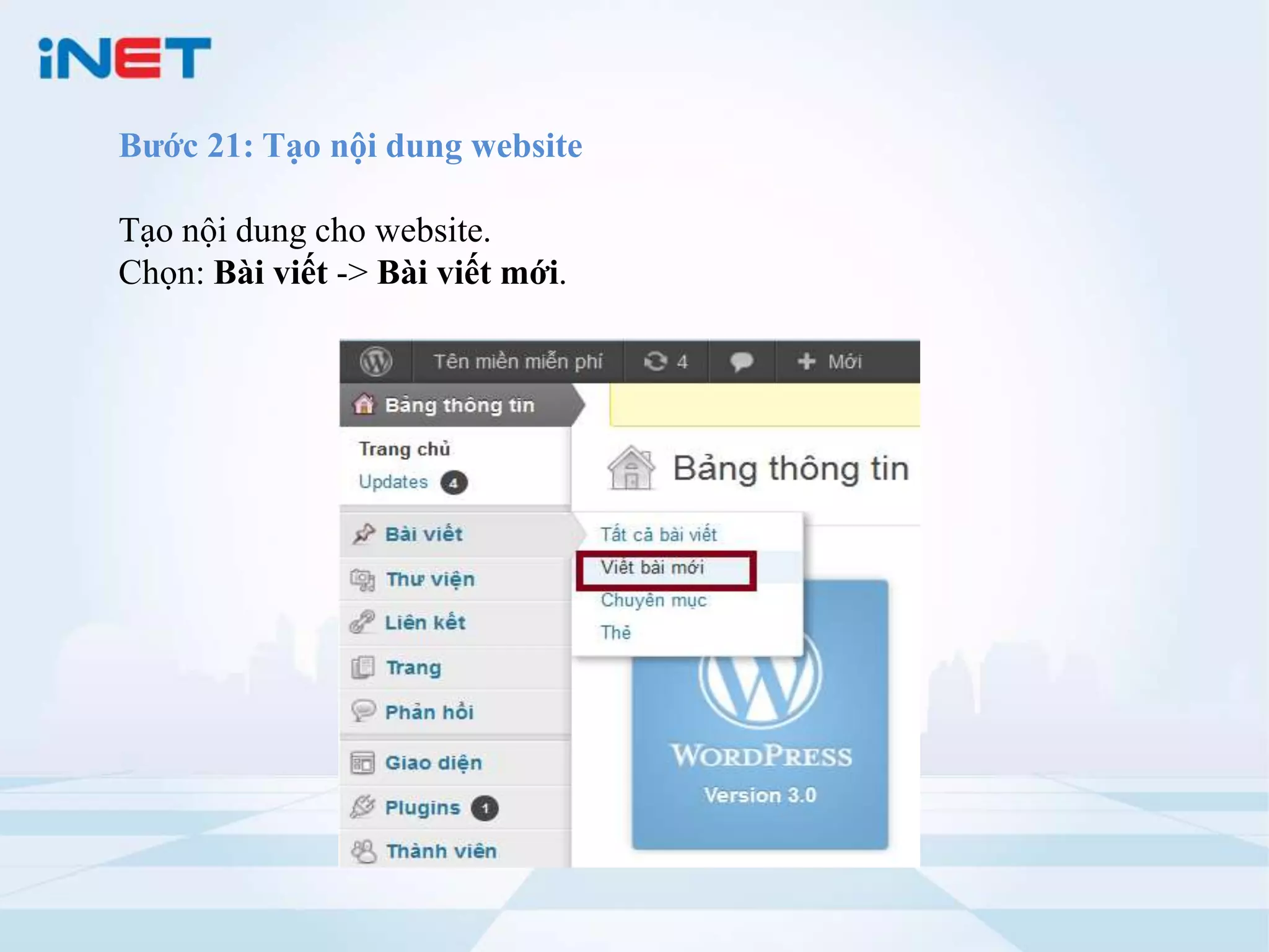 Bước 21: Tạo nội dung website

Tạo nội dung cho website.
Chọn: Bài viết -> Bài viết mới.
 