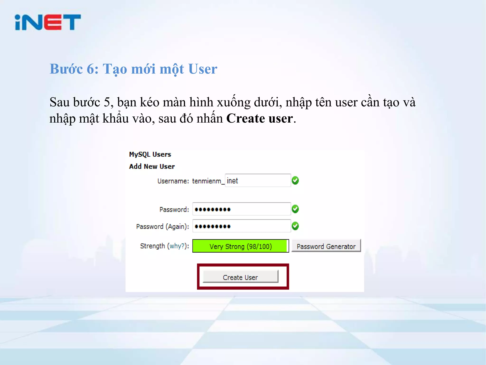 Bước 6: Tạo mới một User

Sau bước 5, bạn kéo màn hình xuống dưới, nhập tên user cần tạo và
nhập mật khẩu vào, sau đó nhấn Create user.
 