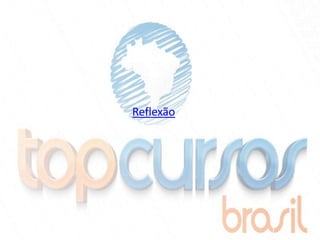 Reflexão
 