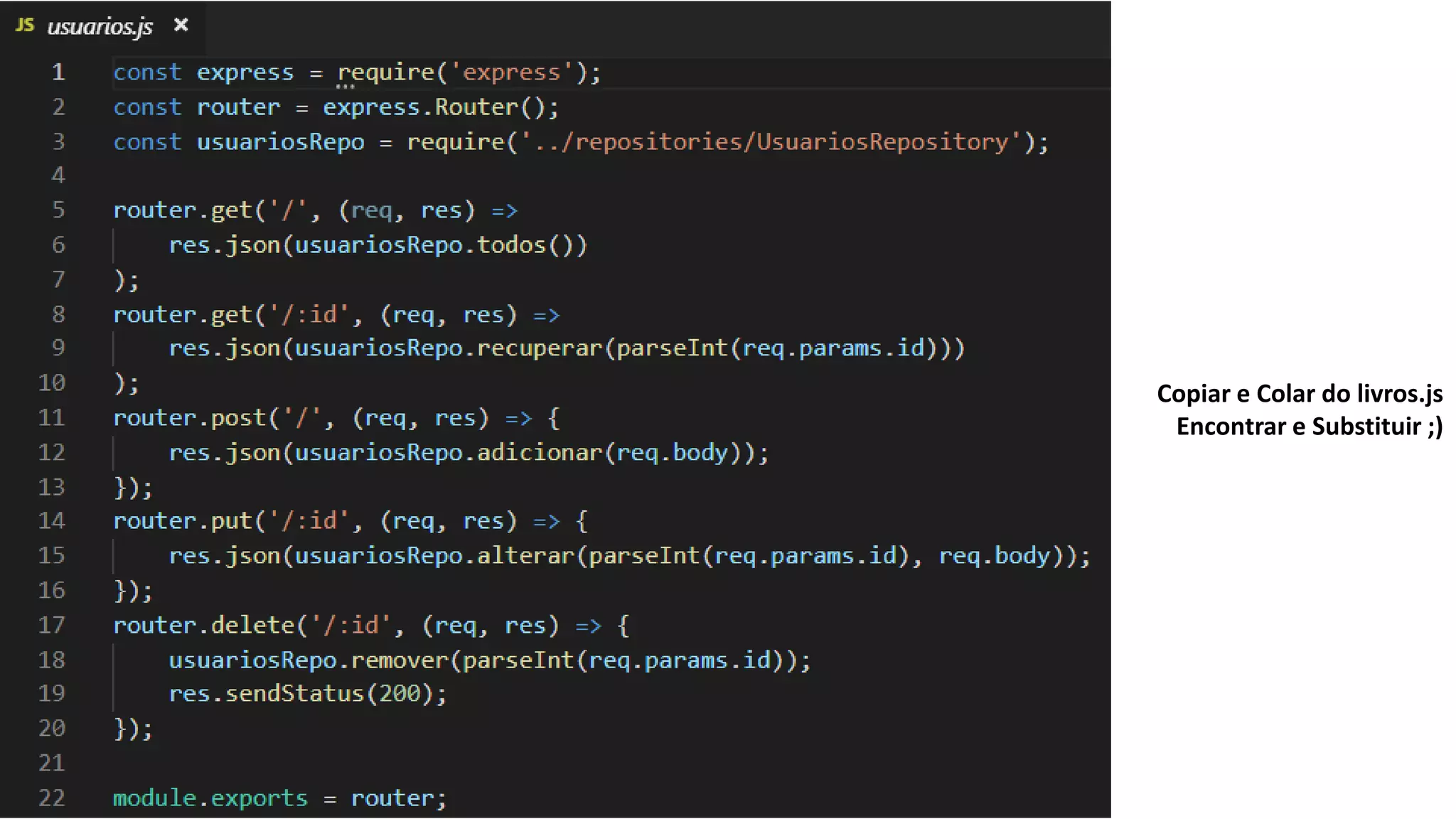 Copiar e Colar do livros.js Encontrar e Substituir ;) 