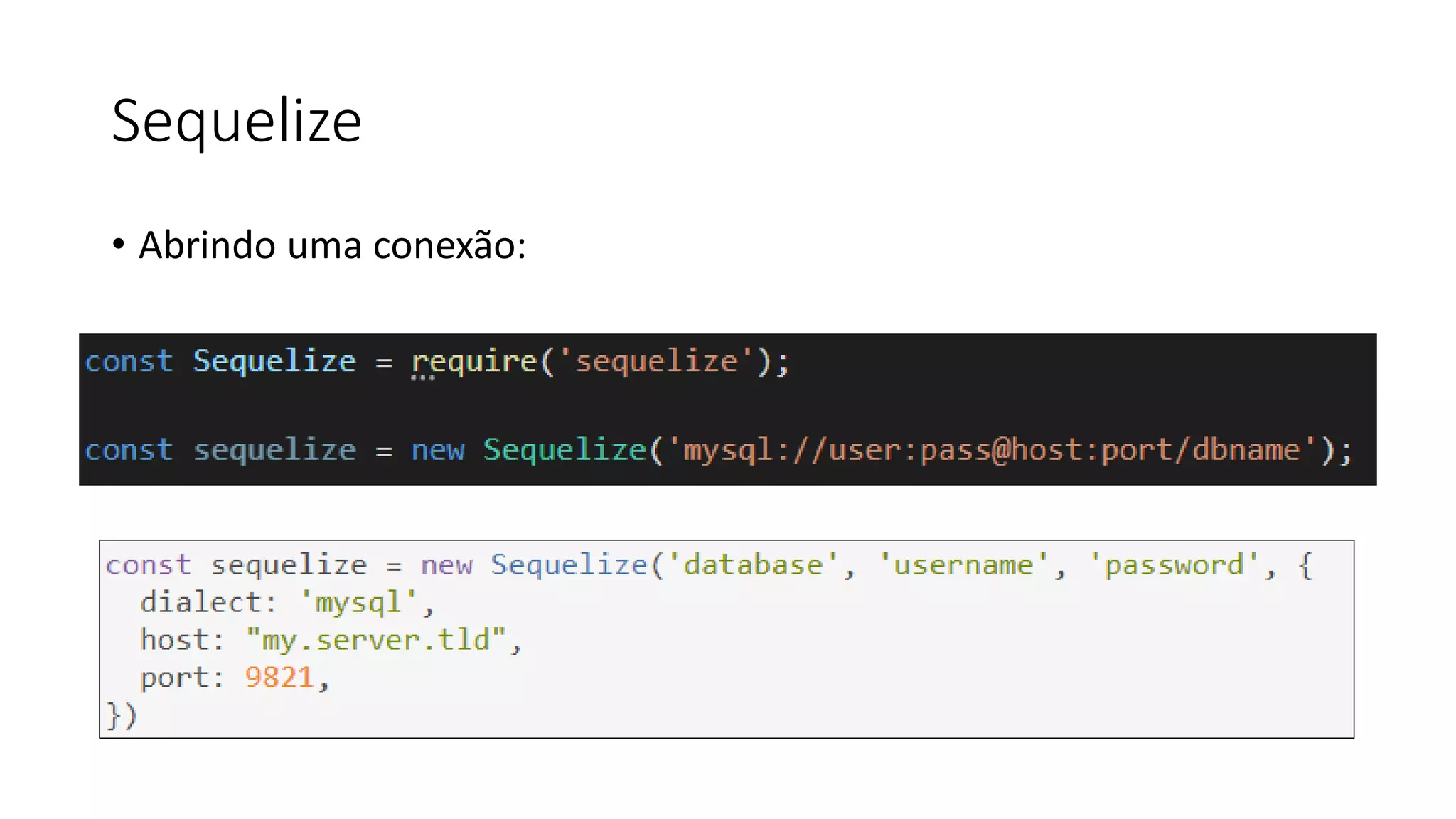 Sequelize • Abrindo uma conexão: 