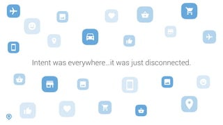 Intent was everywhere…it was just disconnected.
 