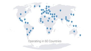 Operating in 60 Countries
 