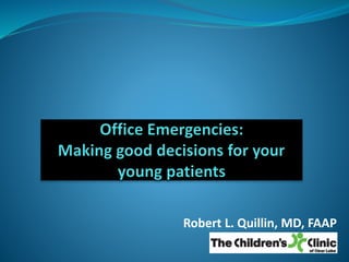 Robert L. Quillin, MD, FAAP

 