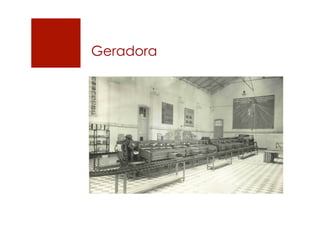 Geradora
 