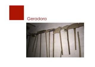 Geradora
 