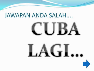 JAWAPAN ANDA SALAH....
 