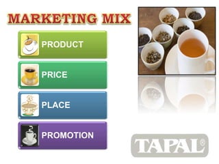 PRODUCT
PRICE
PLACE
PROMOTION
 