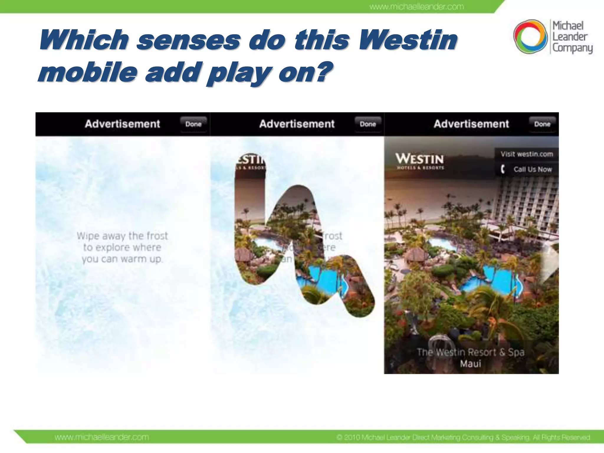 Which senses do this Westin
mobile add play on?

 