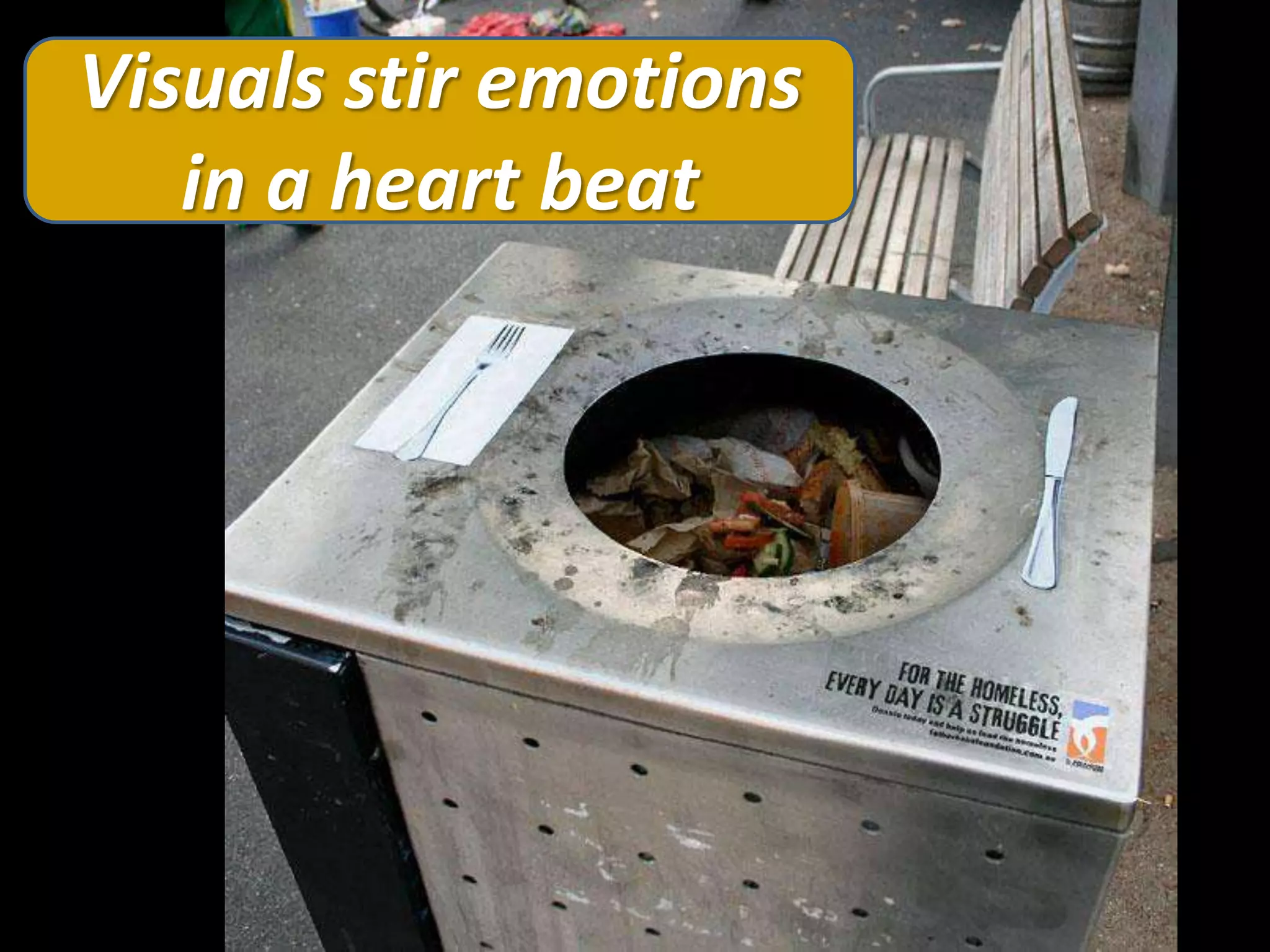 Visuals stir emotions
in a heart beat

 