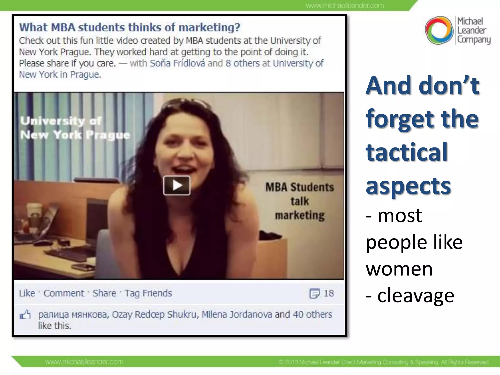 And don’t
forget the
tactical
aspects
- most
people like
women
- cleavage

 