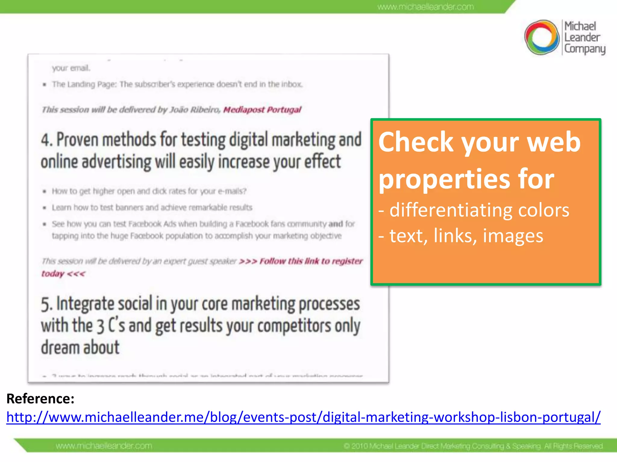 Check your web
properties for
- differentiating colors
- text, links, images

Reference:
http://www.michaelleander.me/blog/events-post/digital-marketing-workshop-lisbon-portugal/

 