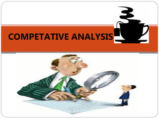 COMPETATIVE ANALYSIS

 