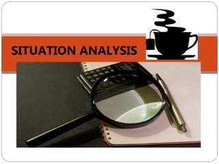 SITUATION ANALYSIS

 
