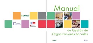 Manual de Gestión de Organizaciones Sociales
                                                                         Manual


Organizaciones Sociales
         de Gestión de
 