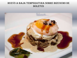 huevo a baja temperatura sobre bizcocho de boletus