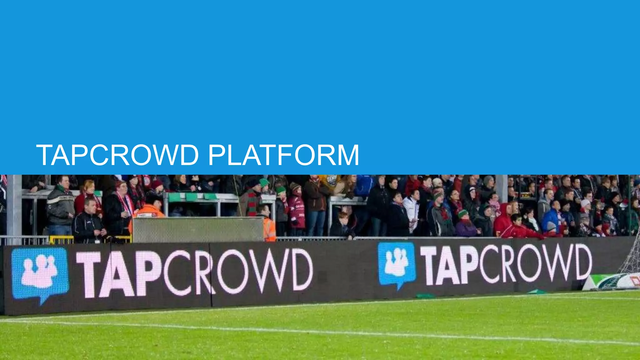 TAPCROWD PLATFORM
 