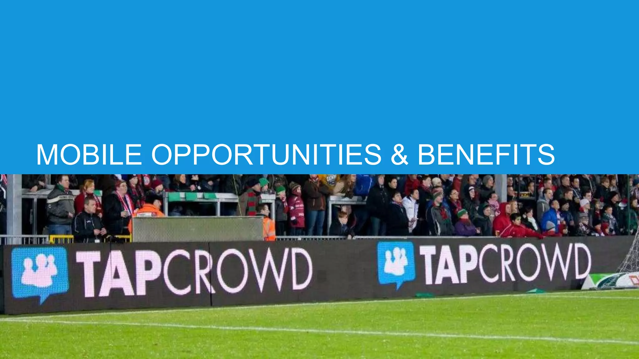 MOBILE OPPORTUNITIES & BENEFITS
 