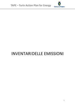 TAPE – Turin Action Plan for Energy     




    INVENTARI DELLE EMISSIONI
                   




                                           7
 