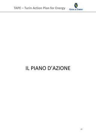 TAPE – Turin Action Plan for Energy     




        IL PIANO D’AZIONE 




                                           27
 