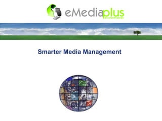 Smarter Media Management 