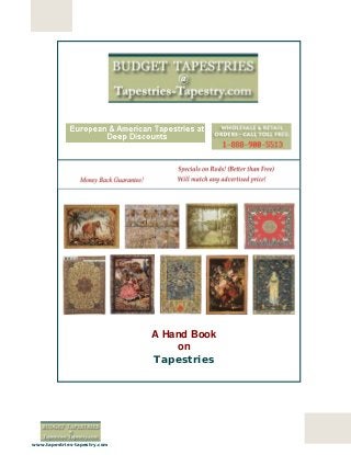1
www.tapestries-tapestry.com
A Hand Book
on
Tapestries
 