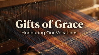 Class 9 English New NCERT Kaveri Poem - Gifts of Grace Honoring our Vocations PowerPoint Presentation