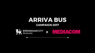 ARRIVA BUS
CAMPAIGN 2017
x
 