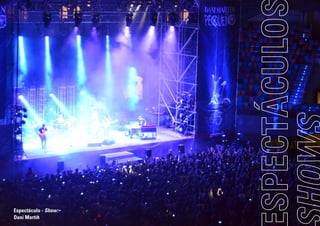 Espectáculo - Show:
Dani Martín

 