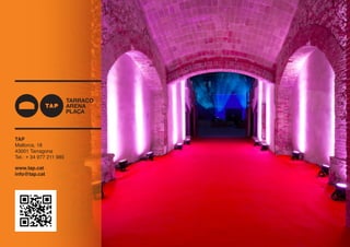 TAP
Mallorca, 18
43001 Tarragona
Tel.: + 34 977 211 985
www.tap.cat
info@tap.cat

 