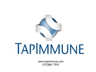 08/01/11 TapImmune Inc OTC BB:TPIV www.tapimmune.com OTCBB: TPIV 
