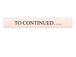 TO CONTINUED…..TO CONTINUED…..
 