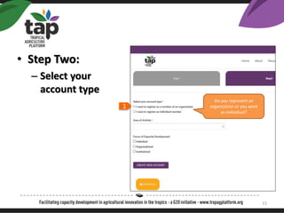 ? Step Two:
C Select your
account type
1
Do you represent an
organization or you work
as individual?
15
 