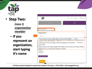 ? Step Two:
(case I)
organization
member
C If you
represent an
organization,
start typing
its name
2
16
 