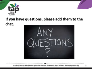 If you have questions, please add them to the
chat.
40
 