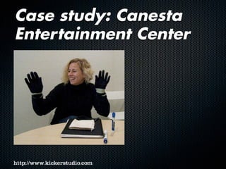 Case study: Canesta
Entertainment Center
 