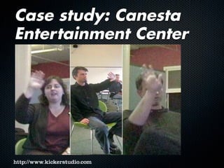 Case study: Canesta
Entertainment Center
 