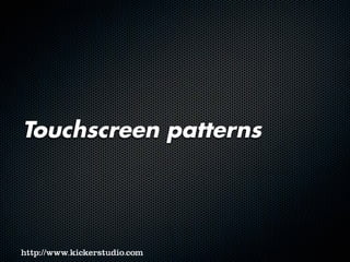 Touchscreen patterns
 