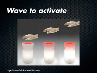 Wave to activate
 