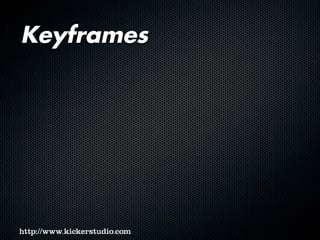 Keyframes
 