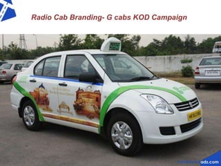 Radio Cab Branding- G cabs KOD Campaign 
 