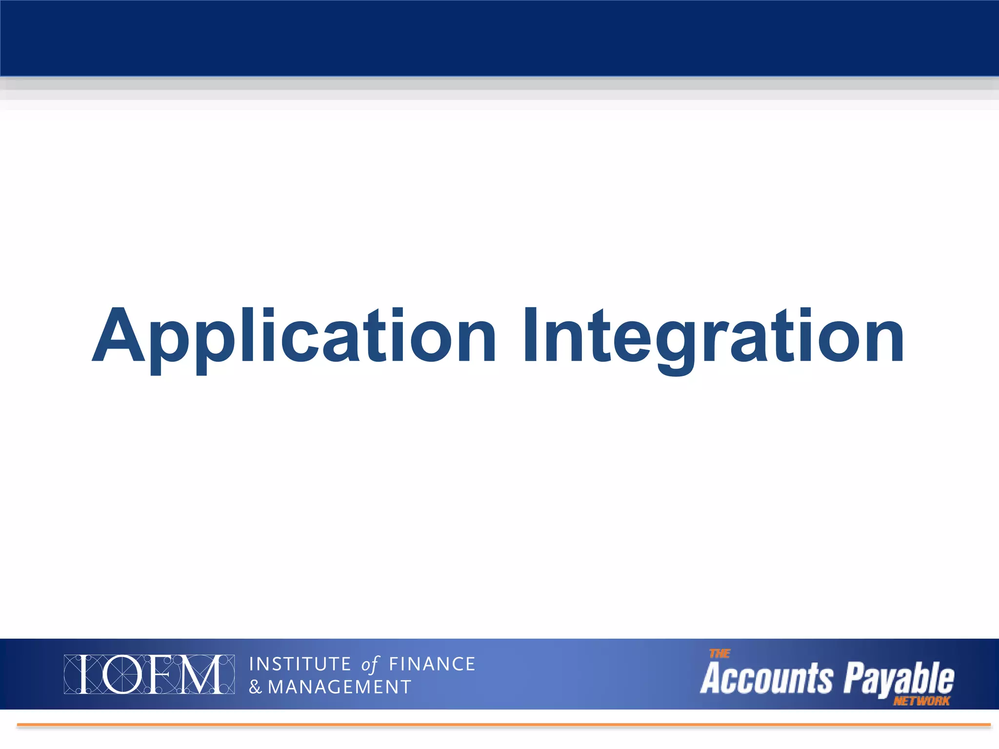 Intro to Digital Document Management/AP Automation
Application Integration
 