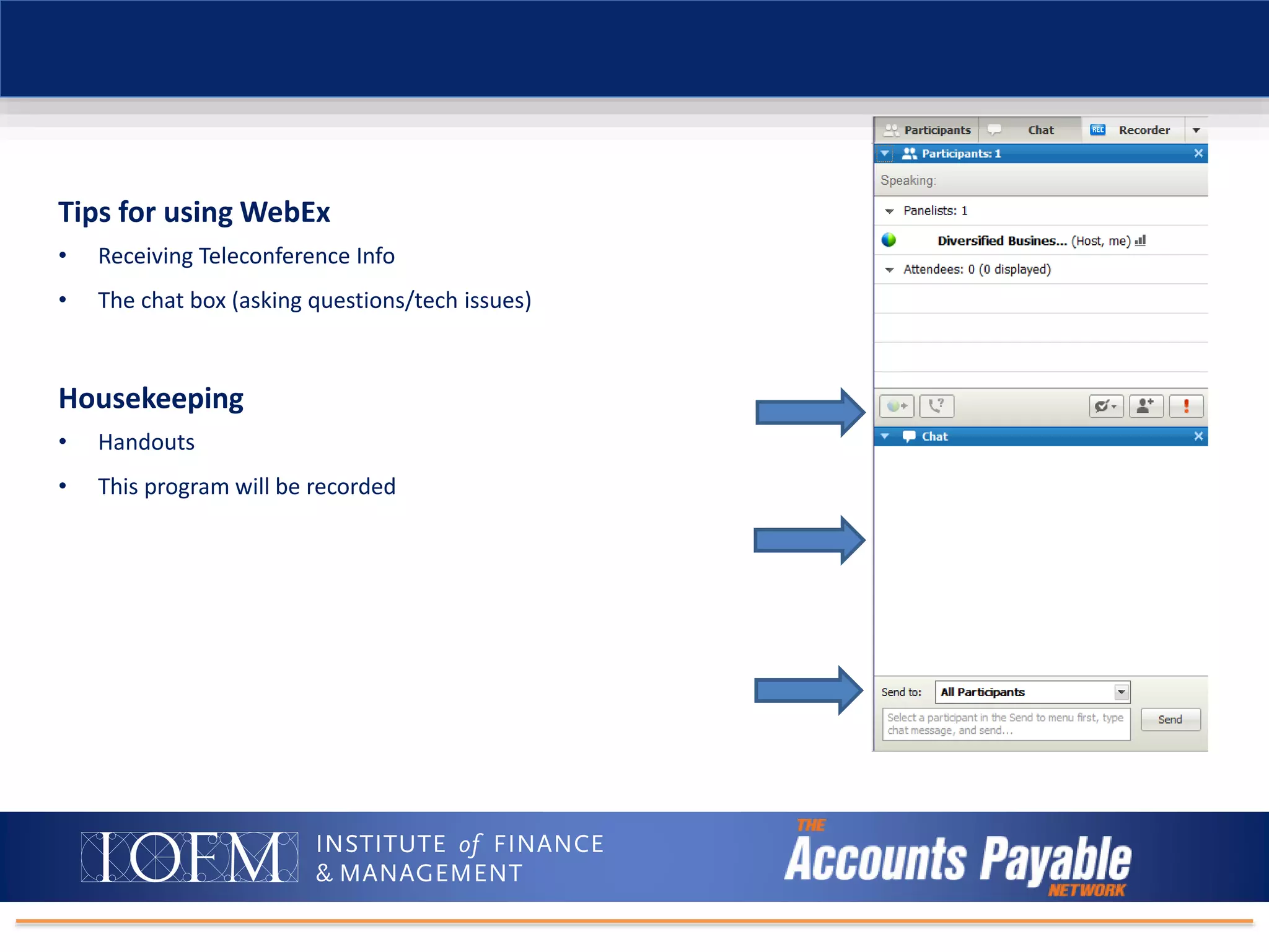 Tips for using WebEx
• Receiving Teleconference Info
• The chat box (asking questions/tech issues)
Housekeeping
• Handouts
• This program will be recorded
 