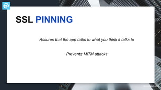 testdevlab.com
Assures that the app talks to what you think it talks to
Prevents MiTM attacks
SSL PINNING
 