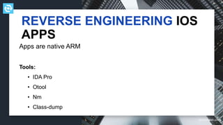 testdevlab.com
Apps are native ARM
Tools:
• IDA Pro
• Otool
• Nm
• Class-dump
REVERSE ENGINEERING IOS
APPS
 
