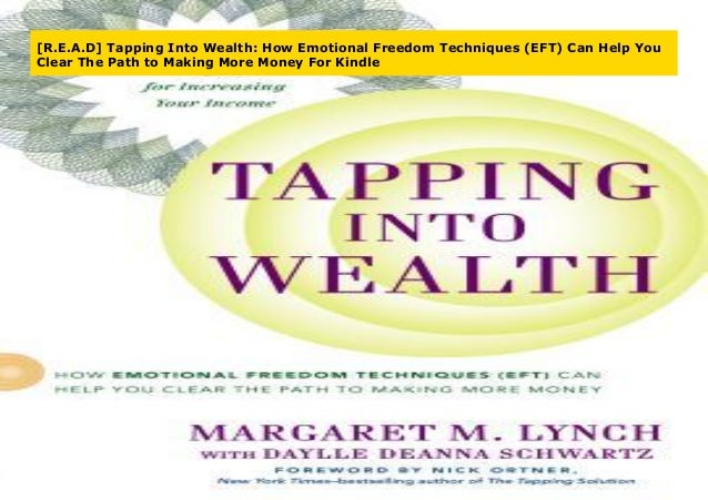 R E A D Tapping Into Wealth How Emotional Freedom Techniques Eft