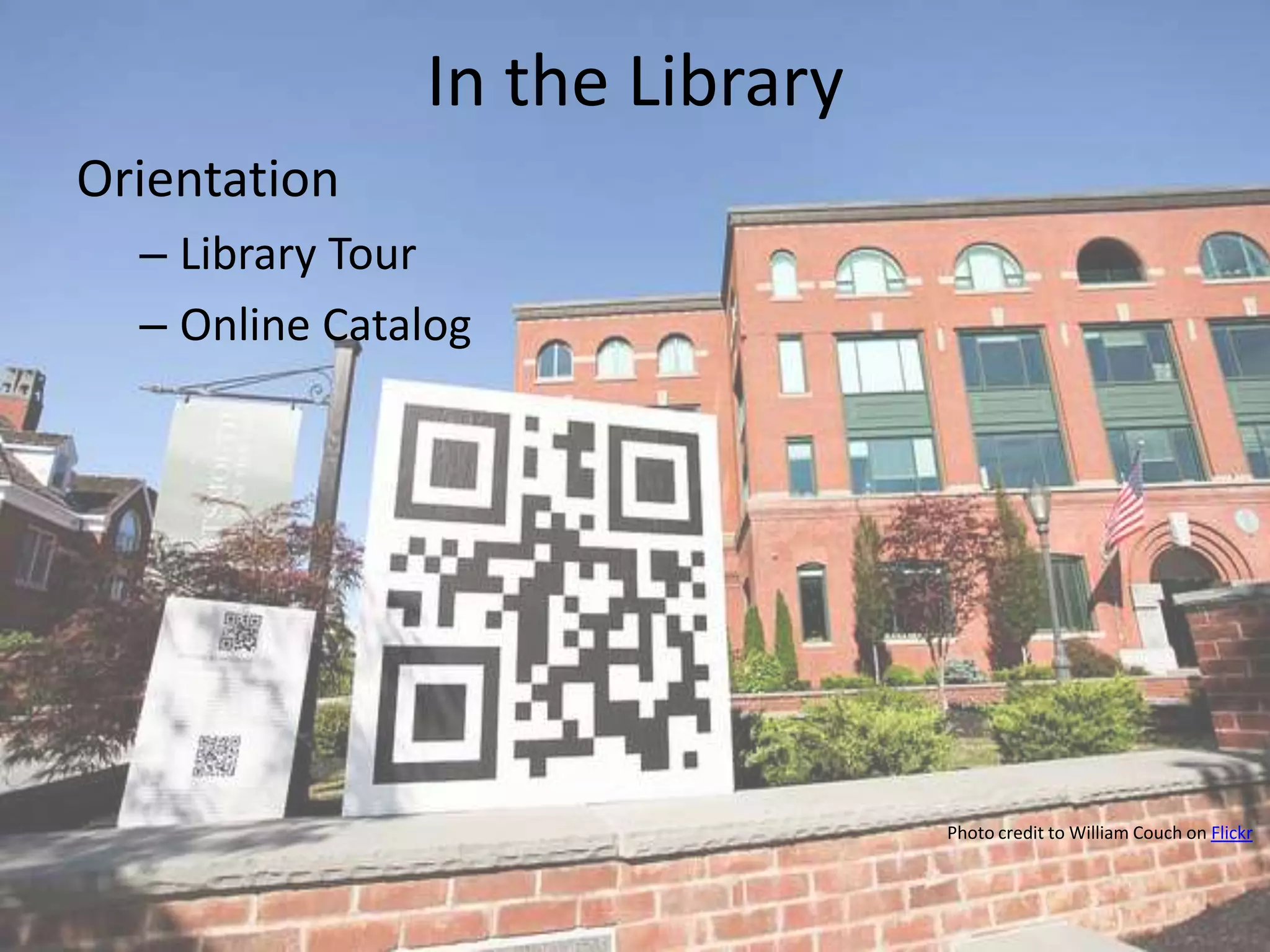 In the LibraryOrientationLibrary TourOnline CatalogPhoto credit to William Couch on Flickr