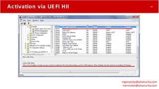Activation via UEFI HII
mgoryachy@ptsecurity.com
mermolov@ptsecurity.com
20
 