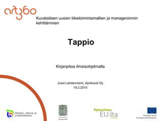 Tappio Kirjanpitoa ilmaisohjelmalla Jussi Lahdenniemi, Aprikoodi Oy 19.2.2010 