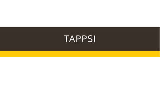 TAPPSI
 